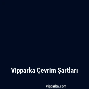 Vipparka Çevrim Şartları