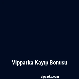 Vipparka Kayıp Bonusu